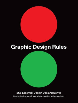 Graphic Design Rules: 365 Essential Design DOS and Don'ts by Seddon, Tony