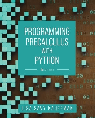 Programming Precalculus with Python by Savy Kauffman, Lisa