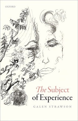 The Subject of Experience by Strawson, Galen