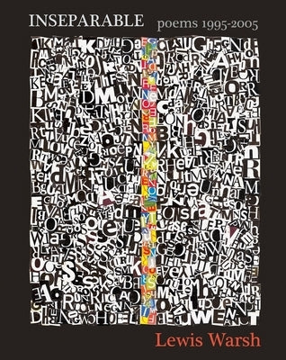 Inseparable: Poems 1995-2005 by Warsh, Lewis