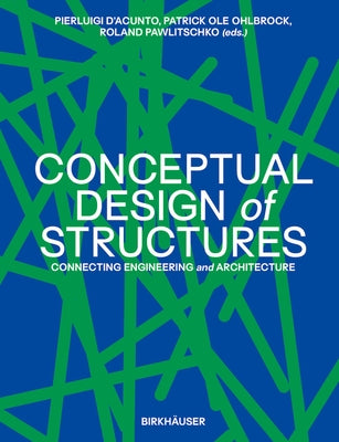 Conceptual Design of Structures: Connecting Engineering and Architecture by D'Acunto, Pierluigi
