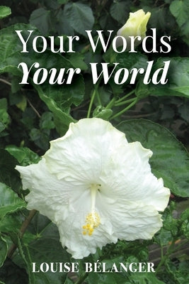 Your Words Your World by B?langer, Louise