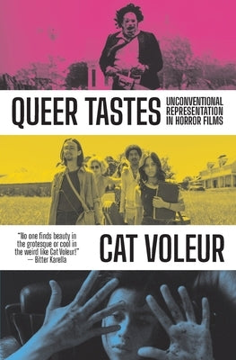 Queer Tastes: Unconventional Representation in Horror Films by Voleur, Cat