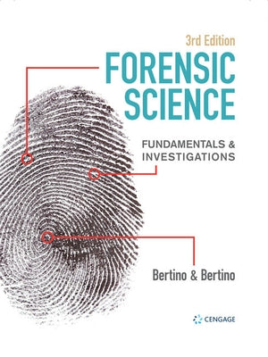 Forensic Science: Fundamentals & Investigations by Bertino, Anthony