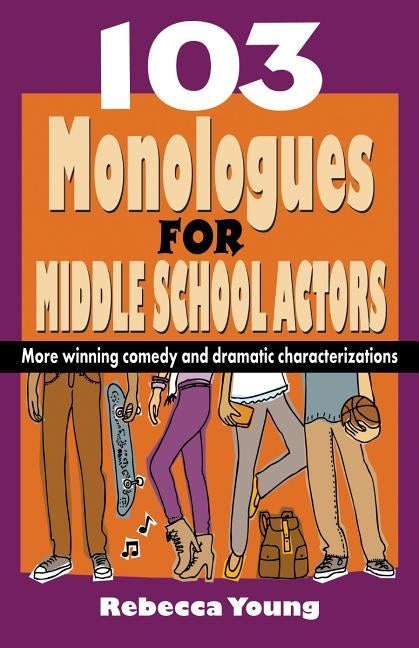 103 Monologues for Middle School Actors by Young, Rebecca