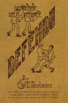 Defendu: Scientific Self-Defence by Fairbairn, W. E.