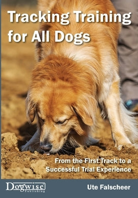 Tracking Training for All Dogs by Falscheer, Ute