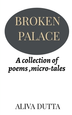 Broken Palace by Dutta, Aliva
