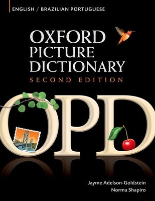 Oxford Picture Dictionary English-Brazilian Portuguese: Bilingual Dictionary for Brazilian Portuguese Speaking Teenage and Adult Students of English by Adelson-Goldstein, Jayme