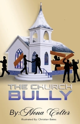 The Church Bully by Colter, Mona