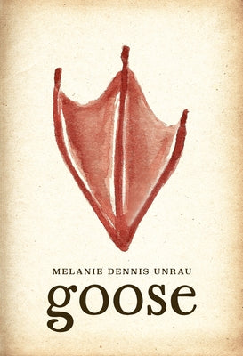 Goose by Unrau, Melanie Dennis