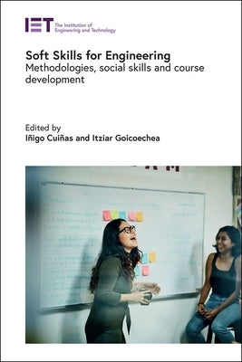 Soft Skills for Engineering: Methodologies, Social Skills and Course Development by Cui&#195;&#177;as, I&#195;&#177;igo