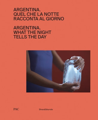 Argentina: What the Night Tells the Day by Duprat, Andres