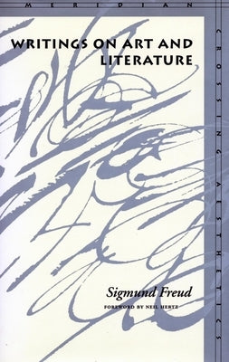 Writings on Art and Literature by Freud, Sigmund