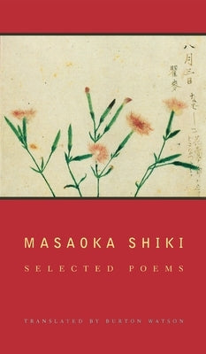 Masaoka Shiki: Selected Poems by Masaoka, Shiki