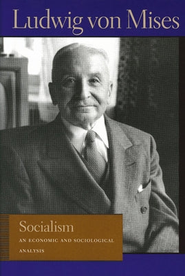 Socialism: An Economic and Sociological Analysis by Mises, Ludwig Von