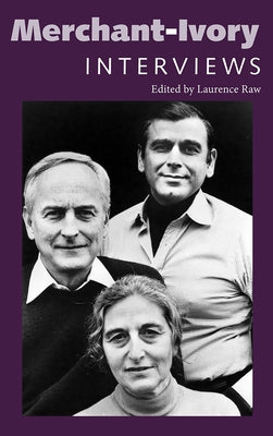 Merchant-Ivory: Interviews by Raw, Laurence