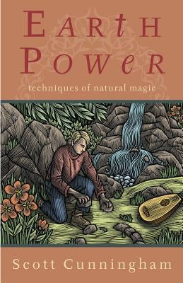 Earth Power: Techniques of Natural Magic by Cunningham, Scott