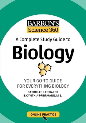 Barron's Science 360: A Complete Study Guide to Biology with Online Practice by Edwards, Gabrielle I.