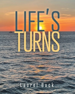 Life's Turns by Buck, Laurel