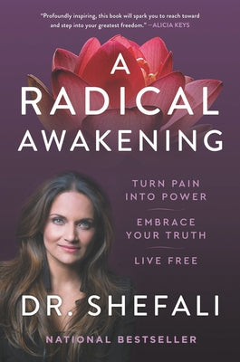 A Radical Awakening: Turn Pain Into Power, Embrace Your Truth, Live Free by Tsabary, Shefali