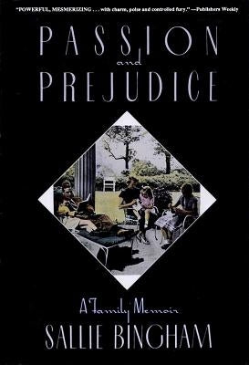 Passion & Prejudice: A Family Memoir by Bingham, Sallie