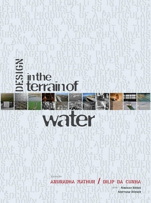 Design in the Terrain of Water by Mathur, Anuradha