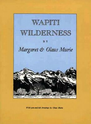 Wapiti Wilderness by Murie, Margaret E.