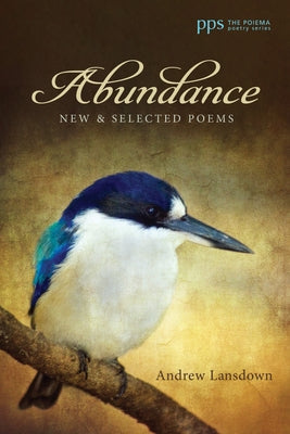 Abundance: New and Selected Poems by Lansdown, Andrew