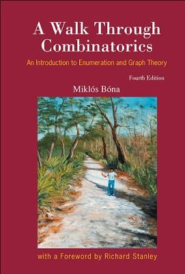 Walk Through Combinatorics (4ed) by Miklos Bona