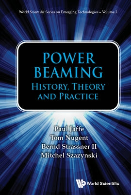 Power Beaming: History, Theory, and Practice by Jaffe, Paul