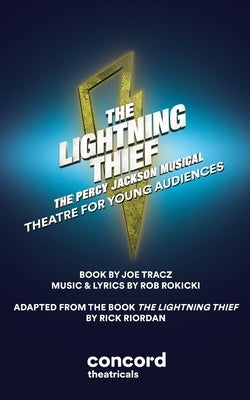 The Lightning Thief (Theatre for Young Audiences) by Tracz, Joe