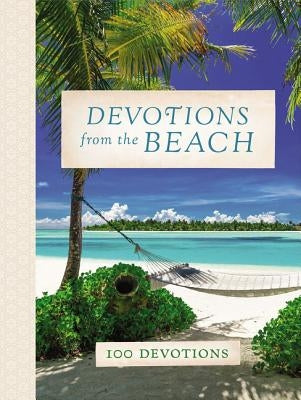 Devotions from the Beach: 100 Devotions by Thomas Nelson