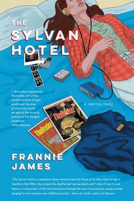 The Sylvan Hotel: a Seattle story by James, Frannie
