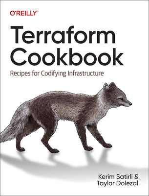 Terraform Cookbook: Recipes for Codifying Infrastructure by Satirli, Kerim