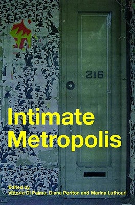 Intimate Metropolis: Urban Subjects in the Modern City by Di Palma, Vittoria