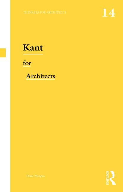 Kant for Architects by Morgan, Diane
