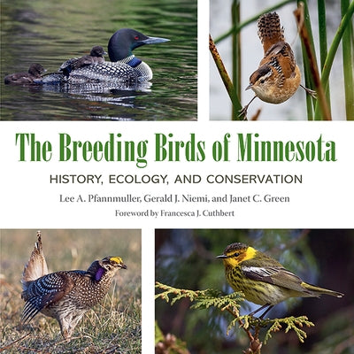 The Breeding Birds of Minnesota: History, Ecology, and Conservation by Pfannmuller, Lee A.