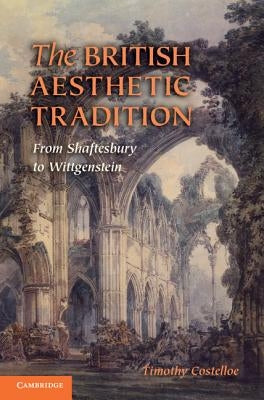The British Aesthetic Tradition by Costelloe, Timothy