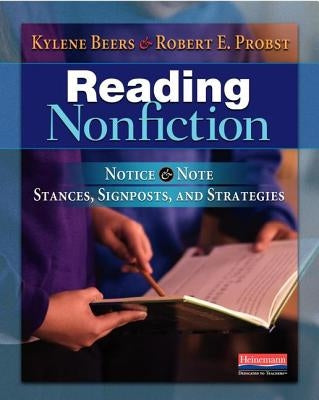 Reading Nonfiction: Notice & Note Stances, Signposts, and Strategies by Probst, Robert E.