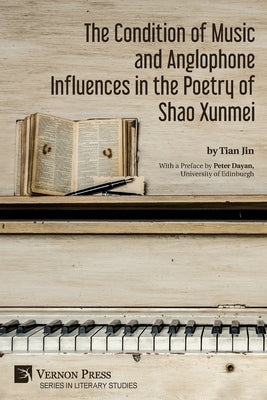 The Condition of Music and Anglophone Influences in the Poetry of Shao Xunmei by Jin, Tian