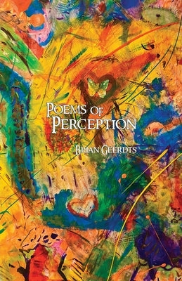 Poems of Perception by Geerdts, Brian