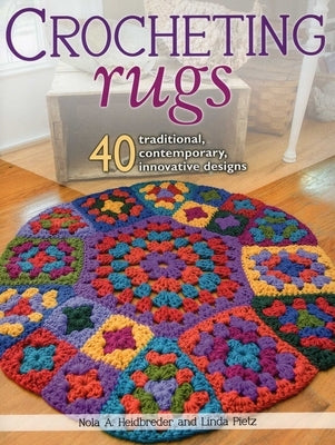 Crocheting Rugs by Heidbreder, Nola A.