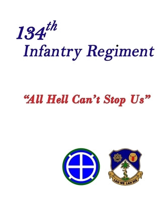 134th Infantry Regiment Combat History of World War II by Huston