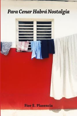 Para Cenar Habra Nostalgia by Plasencia, Fior E.