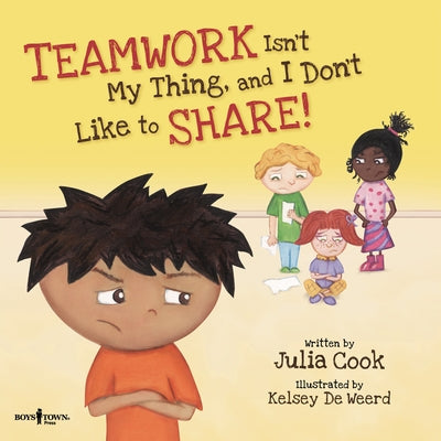 Teamwork Isn't My Thing, and I Don't Like to Share: Volume 4 by Cook, Julia