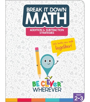 Break It Down Addition & Subtraction Strategies Reference Book by Moore