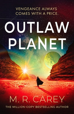 Outlaw Planet by Carey, M. R.