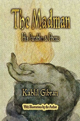 The Madman: His Parables and Poems by Kahlil Gibran