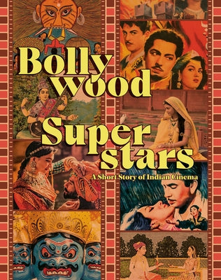 Bollywood Superstars: A Short Story of Indian Cinema by Rousseau, Julien